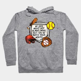 My kids might not always swing but I Do So Watch Your Mouth Hoodie